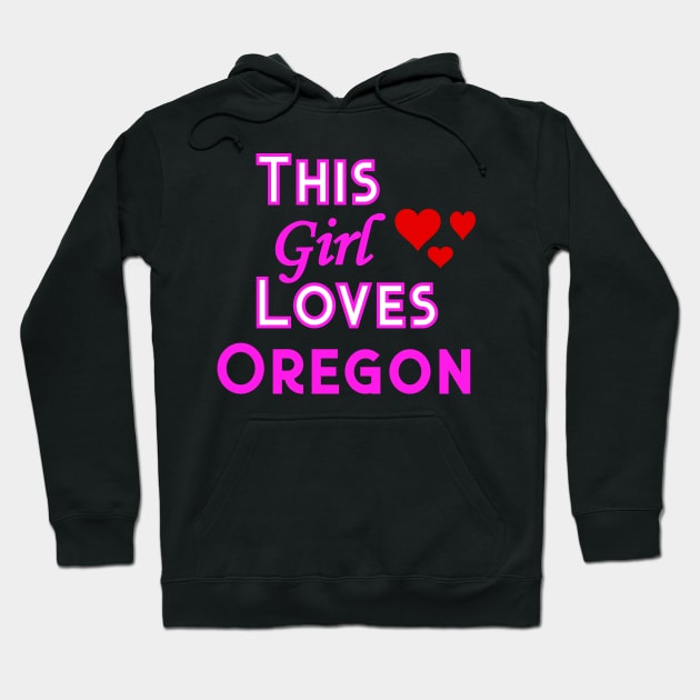 This Girl Loves Oregon Hoodie by YouthfulGeezer